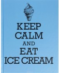 Книга для записи рецептов. KEEP CALM and EAT ICE CREAM
