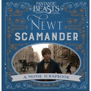 Fantastic Beasts and Where to Find Them – Newt Scamander A Movie Scrapbook