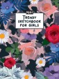 Скетчбук Trendy sketchbook for girls. Цветы