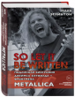 So let it be written. Подлинная биография фронтмена Джеймса Хэтфилда - Фронтмена. Metallica